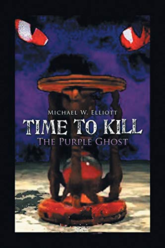 Time to Kill: The Purple Ghost 1504914236 Book Cover