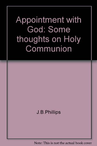 Appointment with God;: Some thoughts on Holy Co... B0007J95K0 Book Cover