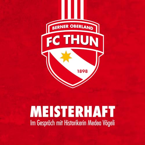 330 | Meisterhaft: Die Geschichte des FC Thun