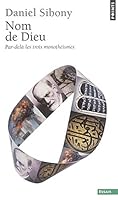 Nom de Dieu. Par-delà les trois monothéismes 2020513579 Book Cover