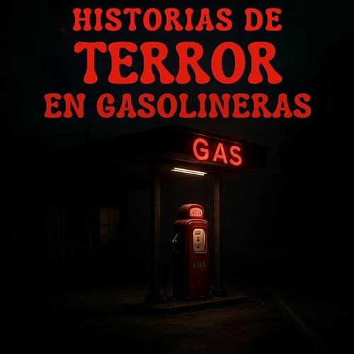 Page de couverture de 5 Escalofriantes Historias de Terror en Gasolineras Que No Te Dejarán Dormir