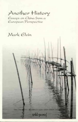 Another History: Essays on China from a European Perspective (University of Sydney East Asian Series)