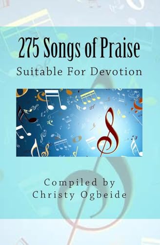 275 Songs of Praise: Suitable For Devotion