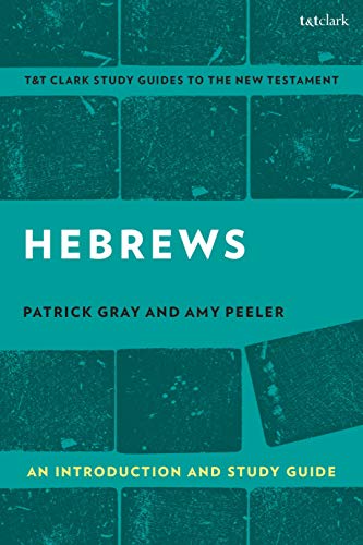 Hebrews: An Introduction and Study Guide (T&T Clark’s Study Guides to the New Testament)