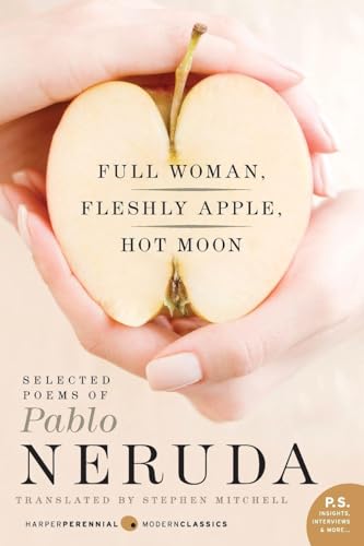Full Woman, Fleshly Apple, Hot Moon: Selected Poems of Pablo