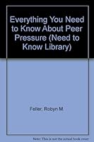 Everything You Need to Know About Peer Pressure (Need to Know Library) 0823926095 Book Cover