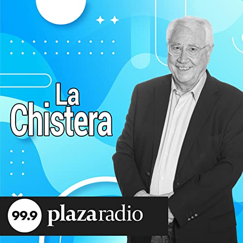 La Chistera Podcast Por 99.9 Plaza Radio arte de portada
