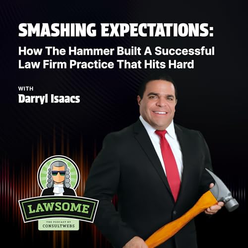 Smashing Expectations: How The Hammer Built A Successful Law Firm Practice That Hits Hard Podcast Por arte de portada