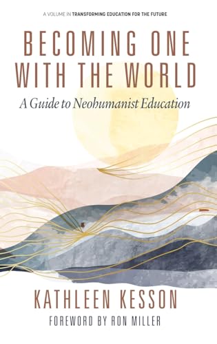 Becoming One With the World: A Guide to Neohumanist Education