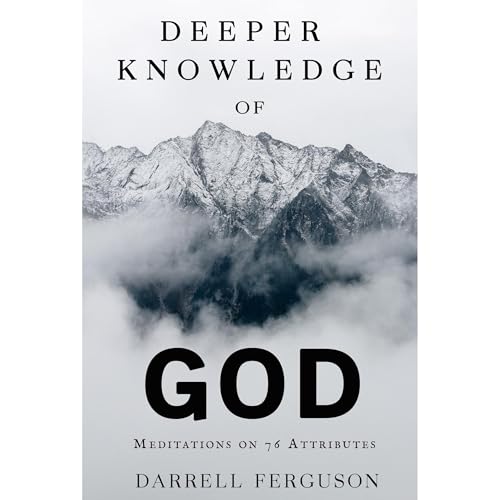 Deeper Knowledge of God by D. Richard Ferguson episode artwork