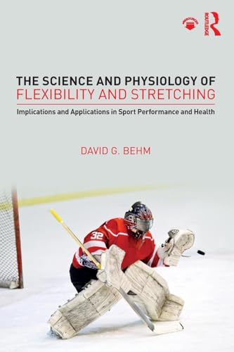 The Science and Physiology of Flexibility and Stretching