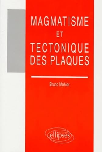 livre Magmatisme et tectonique des plaques