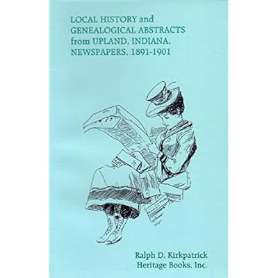 Local History and Genealogical Abstracts from Upland, Indiana, Newspapers, 1891-1901