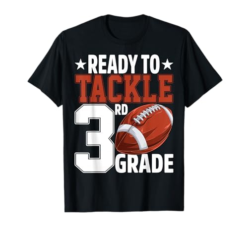 Ready To Tackle Third Grade Football First Day Of School T-Shirt