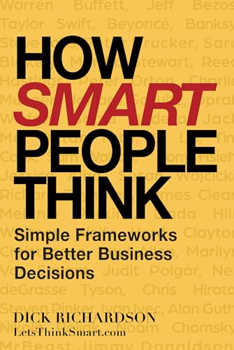 How Smart People Think : Simple Frameworks for Better Business Decisions