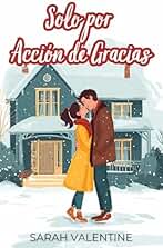 Solo por Acción de Gracias: Una comedia romántica de fake dating en Acción de Gracias: humor, deseo y un arquitecto inolvidable (Romance en Navidad)