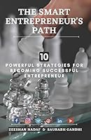 THE SMART ENTREPRENEUR'S PATH: 10 POWERFUL STRATEGIES FOR BECOMING SUCCESSFUL ENTREPRENEUR null Book Cover