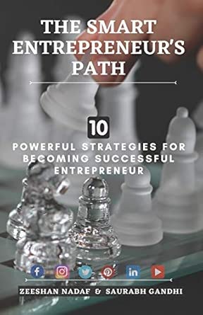 THE SMART ENTREPRENEUR'S PATH: 10 POWERFUL STRATEGIES FOR BECOMING SUCCESSFUL ENTREPRENEUR: 62020