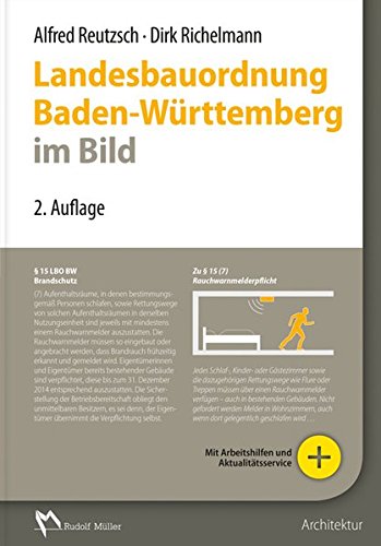 Landesbauordnung Baden-Württemberg im Bild: Praktische Anwendung für den Architekten Landesbauordnung Baden-Württemberg im Bild: Praktische Anwendung für den Architekten