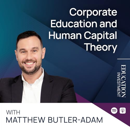 『Corporate Education and Human Capital Theory with Matthew Butler-Adam』のカバーアート