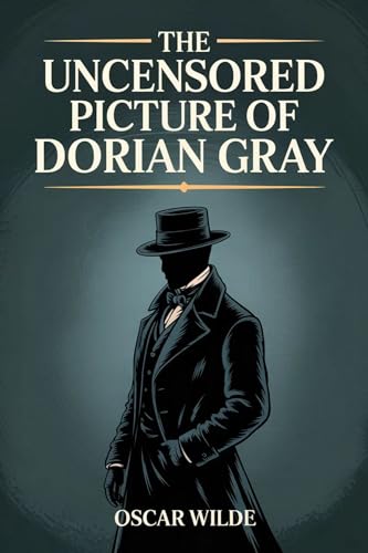 The Uncensored Picture of Dorian Gray