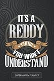  Reddy: It\'s A Reddy Thing You Wouldn\'t Understand - Reddy Name Custom Gift Planner Calendar Notebook Journal