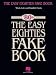 The Easy Eighties Fake Book: 100 Songs in the Key of C (Easy Eighties Fake Books)
