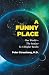 A Funny Place: Our World-The Surface to a Higher Realm