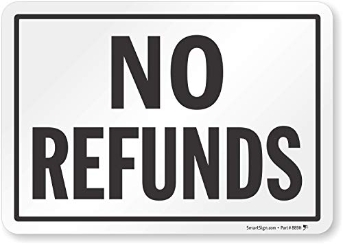 "No Refunds" Label By SmartSign | 7" x 10" Laminated Vinyl