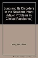 The lung and its disorders in the newborn infant (Volume 1 in the series Major problems in clinical pediatrics) 0721614620 Book Cover