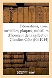  Décorations, croix, médailles, plaques, médailles d\'honneur et de sauvetage: récompenses officielles, insignes de la collection Claudius Côte, amateur à Lyon