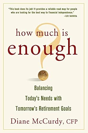 How Much is Enough?: Balancing Today's Needs with Tomorrow's Retirement Goals book cover