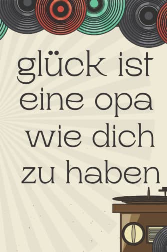 glück ist eine opa wie dich zu haben: Das Stratze eignet sich für die Notizen im Alltag für Deine Großopa, Notizbuch im To-Do-Listen Format für die beste opa der Welt (German Edition)