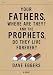Your Fathers, Where Are They? And the Prophets, Do They Live Forever?