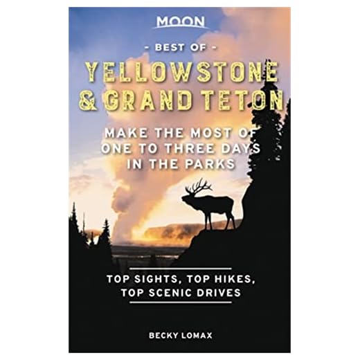 Moon Best of Yellowstone & Grand Teton: Make the Most of One to Three Days in the Parks (Travel Guide)