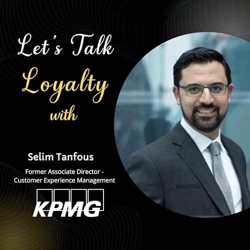Best of the Back Catalogue: The Truth About Customer Loyalty with KPMG (#762)