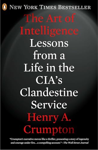 Portada de The Art of Intelligence: Lessons from a Life in the CIA's Clandestine Service