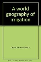 A world geography of irrigation B0006CZF8Y Book Cover