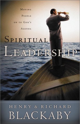 Spiritual Leadership: Moving People on to God's Agenda