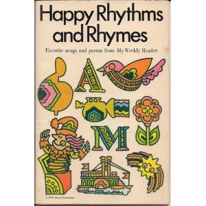 Paperback Happy Rhythms and Rhymes: Favorite Songs and Poems From My Weekly Reader Book