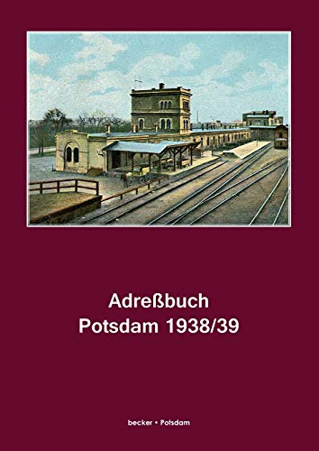 Adreßbuch der Stadt Potsdam 1938/39 (Historische Adressbücher)