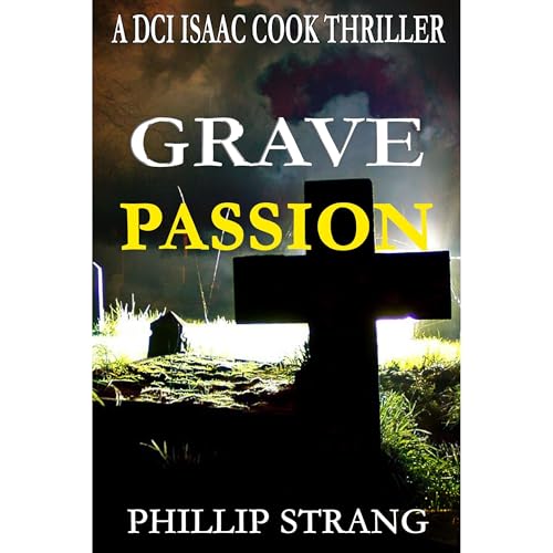 Grave Passion Audiobook By Phillip Strang cover art