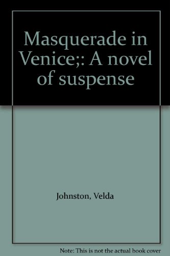 Masquerade in Venice;: A novel of suspense B0006C42G0 Book Cover