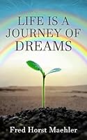 Life is a Journey of Dreams 1541381025 Book Cover