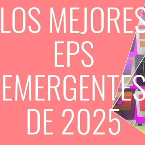T7x17 MEJORES EPS EMERGENTES 2025