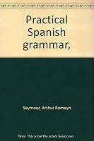 Practical Spanish grammar, B00085KYGM Book Cover