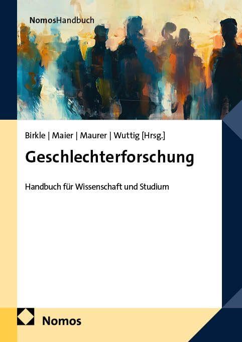 Geschlechterforschung: Handbuch für Wissenschaft und Studium (NomosHandbuch | NomosHandbook)