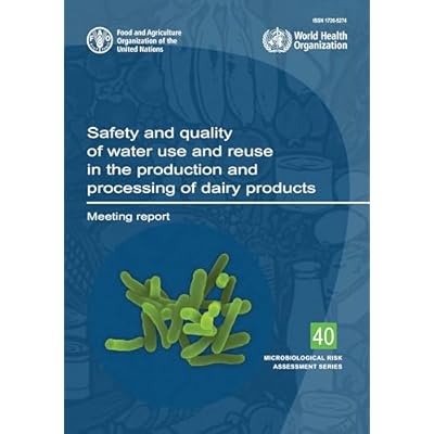 Safety and quality of water use and reuse in the production and processing of dairy products: Meeting report