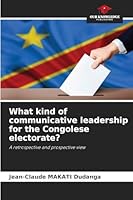 What kind of communicative leadership for the Congolese electorate? 6209029833 Book Cover