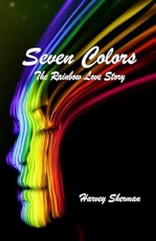 Seven Colors: The Rainbow Love Story